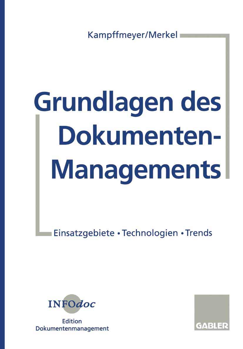 Grundlagen Des Dokumenten-Managements (German Edition): Einsatzgebiete · Technologien · Trends Law