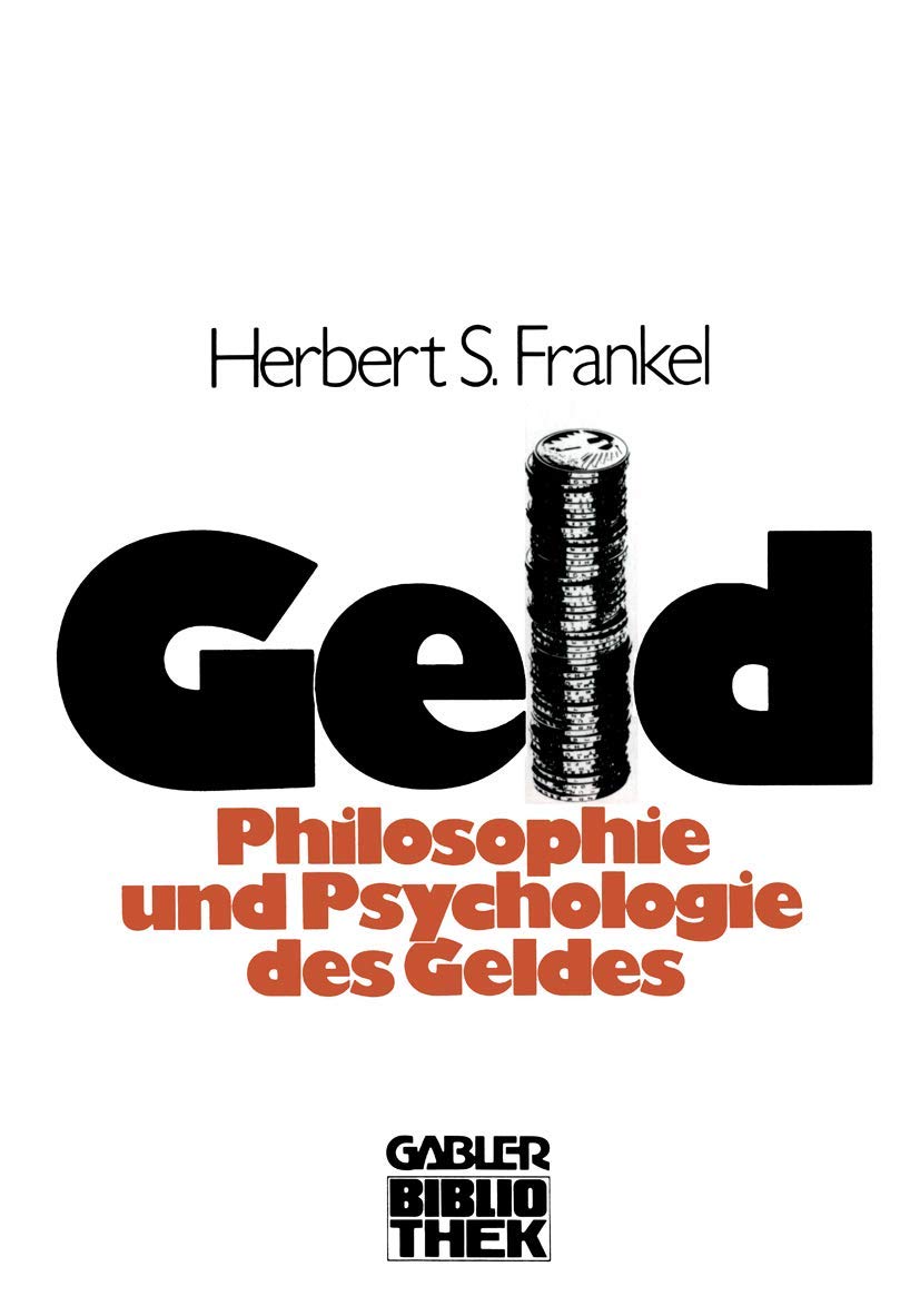 Geld: Die Philosophie und die Psychologie des Geldes Law