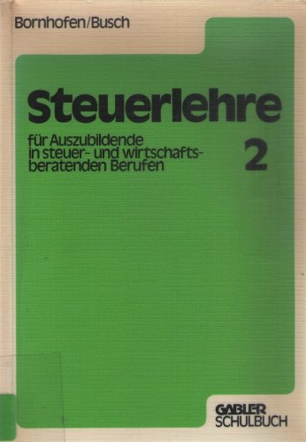 Steuerlehre 2. Für Auszubildende in steuer- und wirtschaftsberatenden Berufen. Books