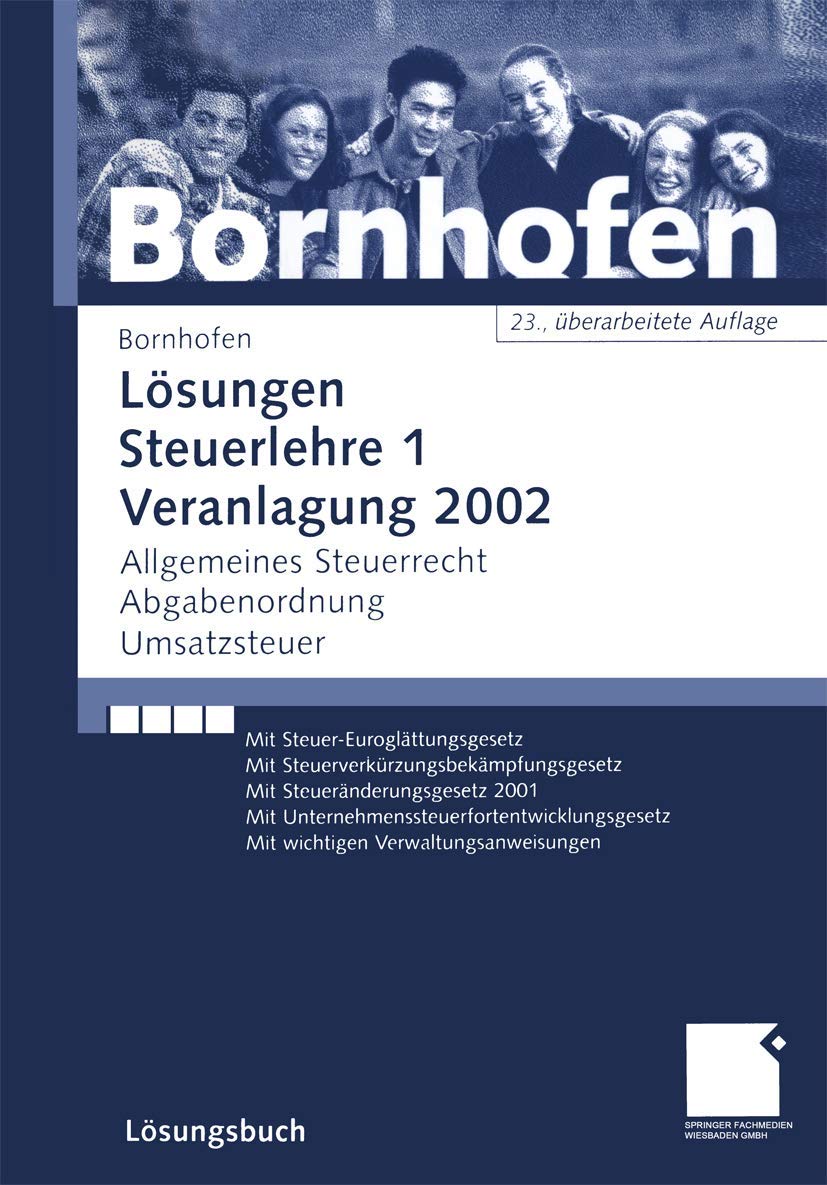 Lösungen Steuerlehre 1 Veranlagung 2002. Allgemeines Steuerrecht, Abgabenordnung, Umsatzsteuer Law
