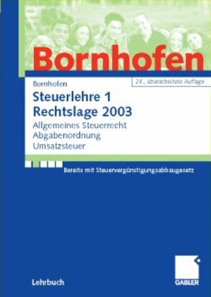 Steuerlehre 1 Rechtslage 2003: Allgemeines Steuerrecht, Abgabenordnung, Umsatzsteuer Law