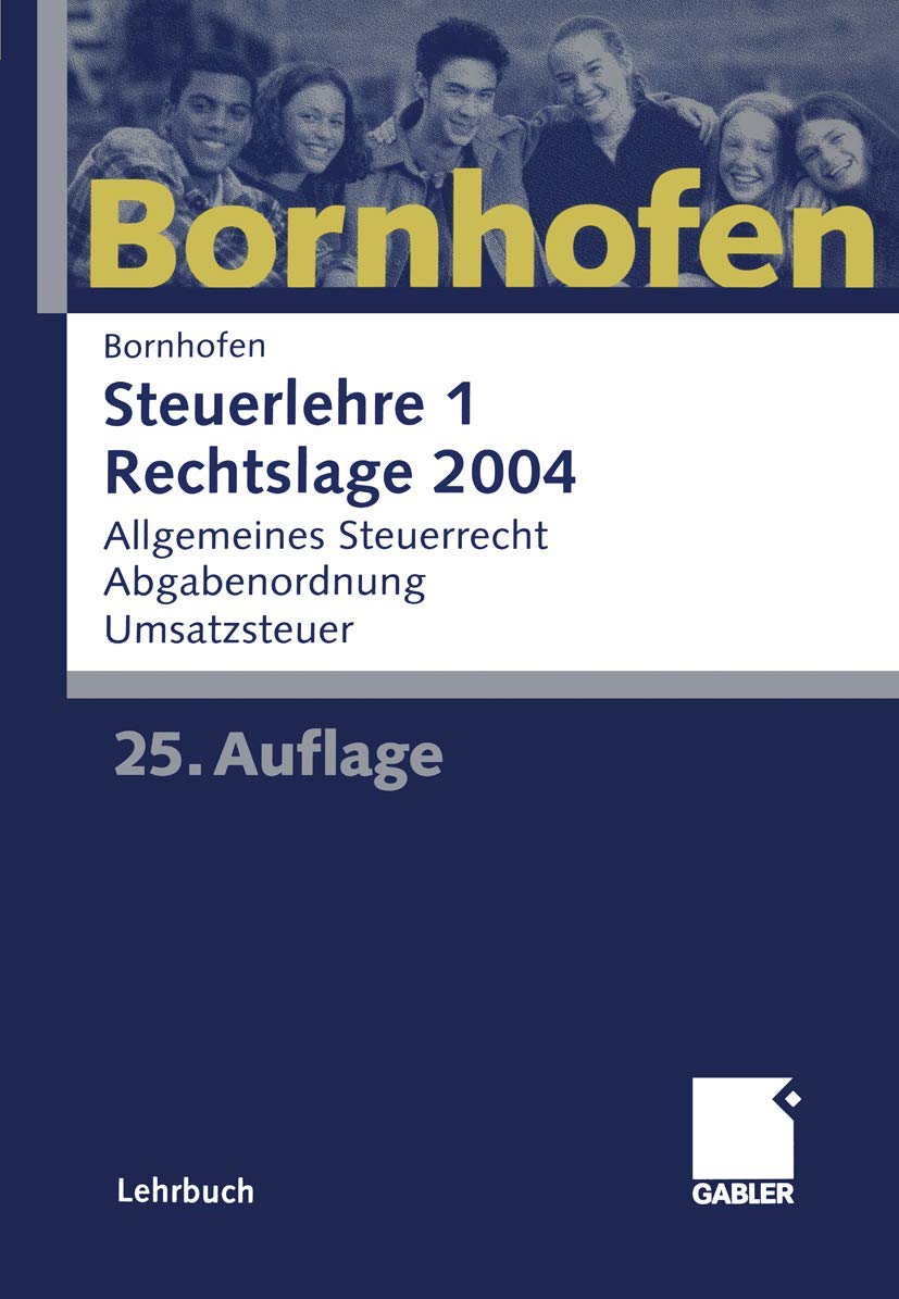Steuerlehre 1, Rechtslage 2004: Allgemeines Steuerrecht, Abgabenordnung, Umsatzsteuer Law