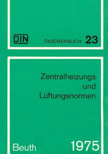 Zentralheizungs- und Lüftungsnormen (DIN-Taschenbuch 23) Business, Finance & Career