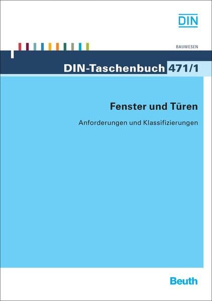 Fenster und Türen: Anforderungen und Klassifizierungen (DIN-Taschenbuch) Business & Technology