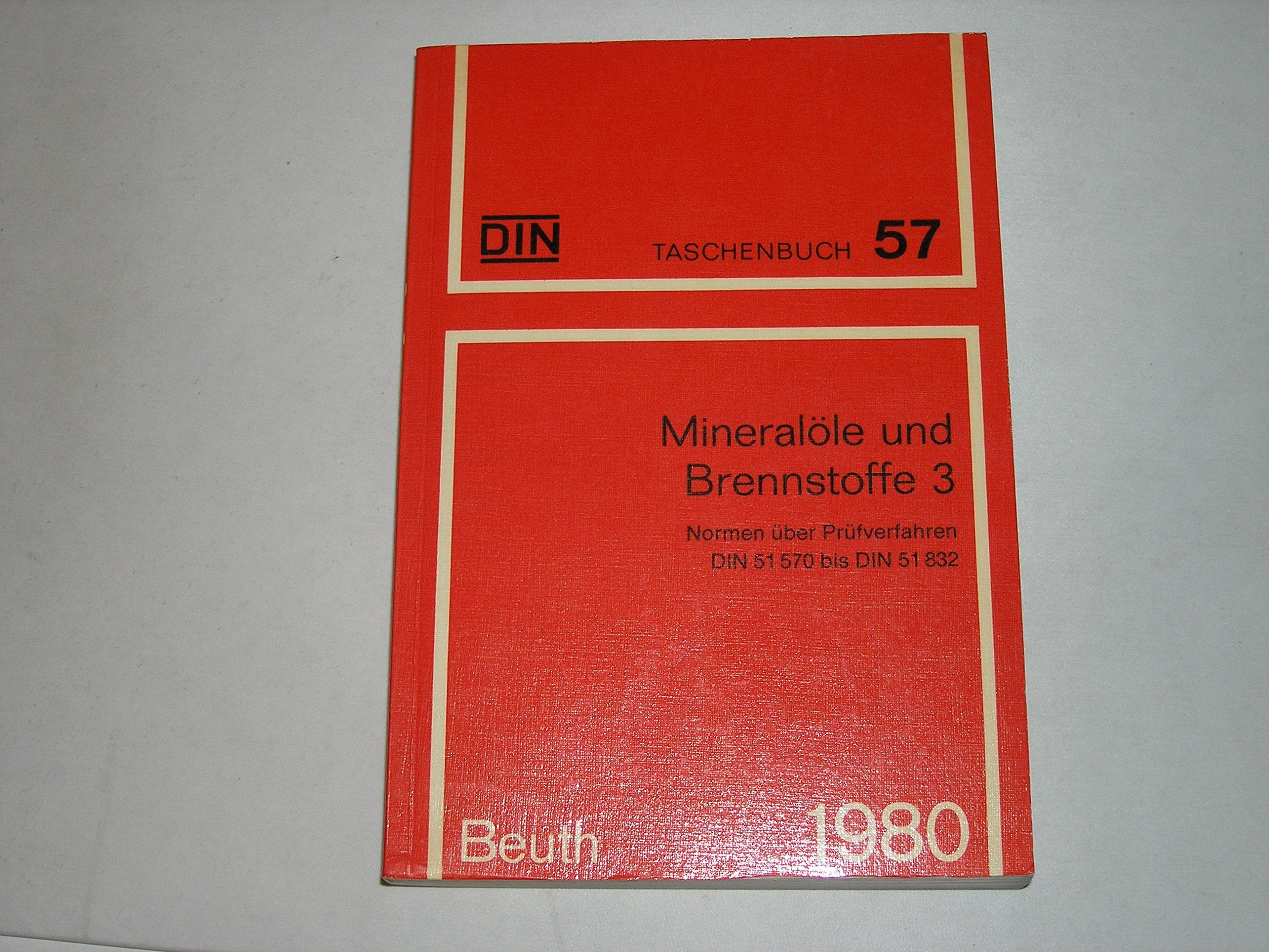 Mineralöle und Brennstoffe 3. Normen über Prüfverfahren DIN 51 570 bis DIN 51 832 (DIN Taschenbuch 57) Books