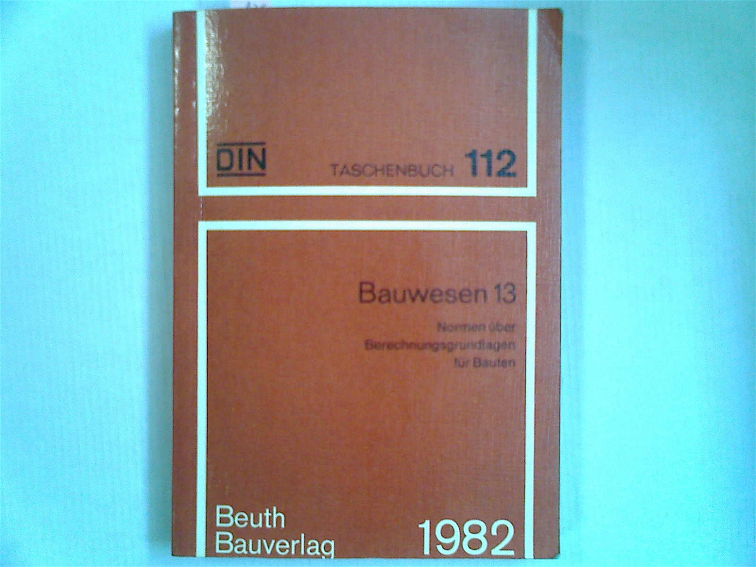 Bauwesen 13. Berechnungsgrundlagen für Bauten: Normen (DIN-Taschenbuch) Business & Technology