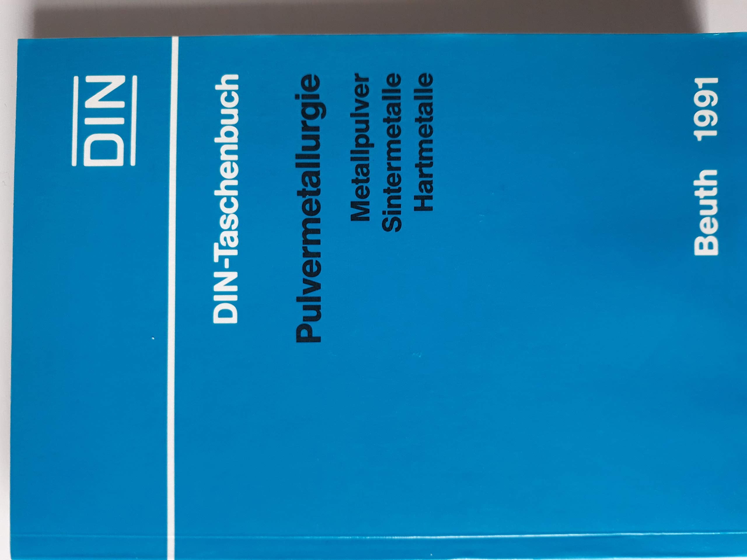 Pulvermetallurgie: Metallpulver, Sintermetalle, Hartmetalle. Normen (DIN-Taschenbuch) Business & Technology