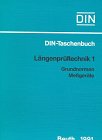 Längenprüftechnik 1: Grundnormen, Meßgeräte. Stand der abgedruckten Normen: November 1990. book