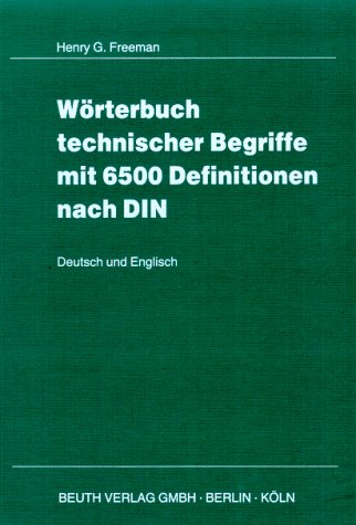 Wörterbuch technischer Begriffe mit 6500 Definitionen nach DIN: Dt. /Engl. Foreign Languages ​​& Dictionaries