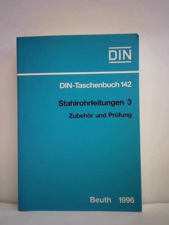 Stahlrohrleitungen 3: Zubehör und Prüfung, Normen (DIN-Taschenbuch) Books