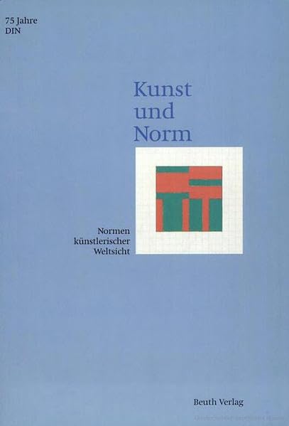 75 Jahre DIN - Kunst und Norm künstlerischer Weltsicht: Ausstellung im DIN Deutsches Institut für Normung e.V., Berlin, vom 16. Oktober 1992 bis 15. Januar 1993 Kunstkatalog Business & Technology