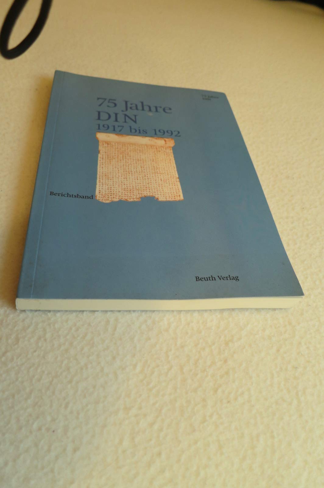75 Jahre DIN - 1917 bis 1992: DIN - Ein Haus mit Geschichte und Zukunft Festschrift Business & Technology