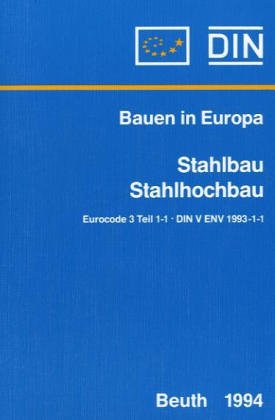 Bauen in Europa, Stahlbau, Stahlhochbau: Eurocode 3 Teil-1-1, DIN V ENV 1993-1-1 Media & Communication