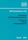 Korrosion und Korrosionsschutz: Beurteilung, Prüfung, Schutzmassnahmen. Normen. Technische Regeln (DIN-Taschenbuch) Business & Technology