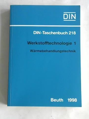 Werkstofftechnologie 1. Wärmebehandlungstechnik: Wärmebehandlungstechnik. Normen (DIN-Taschenbuch) Business & Technology