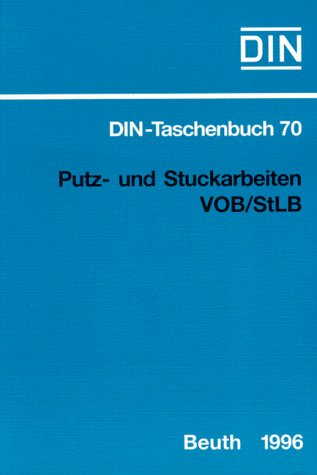 Bauleistungen, Tl.1, Putzarbeiten und Stuckarbeiten VOB/StLB: Normen (Bauleistungen 1). VOB Teil B: DIN 1961, VOB Teil C: ATV DIN 18299, ATV DIN 18350 (DIN-Taschenbuch) Business, Finance & Career