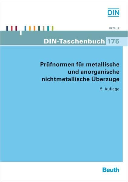 Prüfnormen für metallische und anorganische nichtmetallische Überzüge (DIN-Taschenbuch) Business & Technology