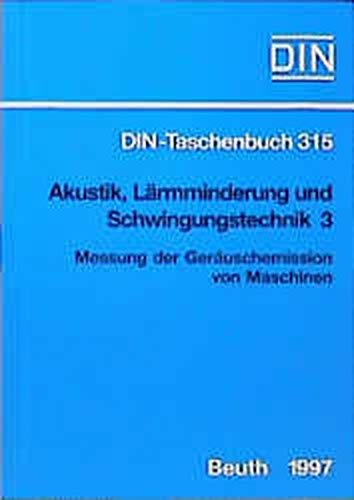 Akustik, Lärmminderung und Schwingungstechnik, Tl.3, Messung der Geräuschemission von Maschinen (DIN-Taschenbuch) Business, Finance & Career