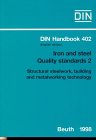 Iron and Steel, Quality Standards, Pt.2, Structural steelwork, building and metalworking technology: Structural steelwork, building and metalworking ... Welded and seamless pipes (DIN Handbook) Reference Books