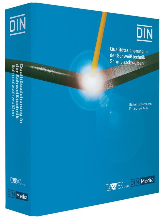 Qualitätssicherung in der Schweisstechnik / Qualitätssicherung in der Schweißtechnik: Schmelzschweißen Normen, Richtlinien und Merkblätter zur Erfüllung der DIN EN ISO 3834 ff. (Loseblattwerk) Law