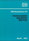 DIN Taschenbücher, Nr.60, Holzfaserplatten, Spanplatten, Sperrholz: Normen, Richtlinien (DIN-Taschenbuch) Business & Technology