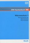 Wärmeschutz 1: Bauwerksplanung, Wärmeschutz, Wärmebedarf (DIN-Taschenbuch) Business & Technology