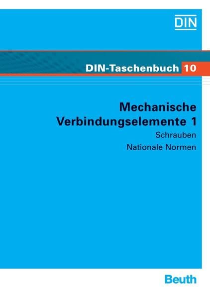 Mechanische Verbindungselemente 1: Schrauben Nationale Normen (DIN-Taschenbuch) Law