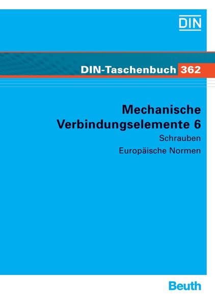 Mechanische Verbindungselemente 6: Schrauben Europäische Normen (DIN-Taschenbuch) Law