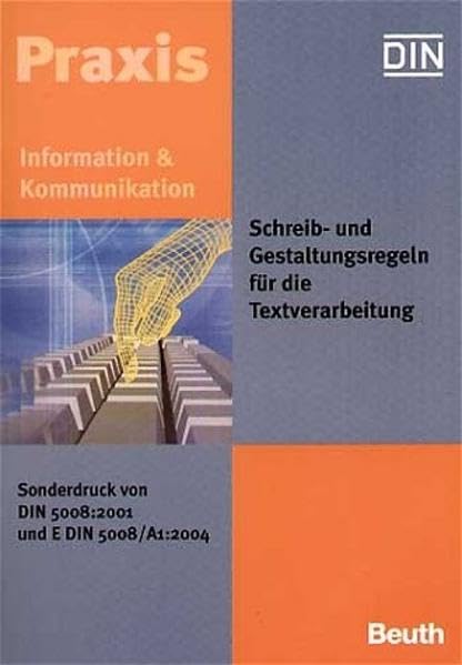 Schreib- und Gestaltungsregeln für die Textverarbeitung: Sonderdruck von DIN 5008:2001 und E DIN 5008/A1:2004 Politics & Society Books