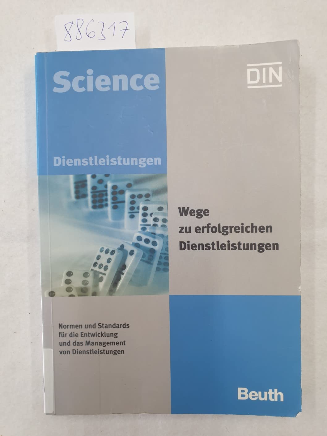 Wege zu erfolgreichen Dienstleistungen: Normen und Standards für die Entwicklung und das Management von Dienstleistungen (DIN Media Innovation) Law