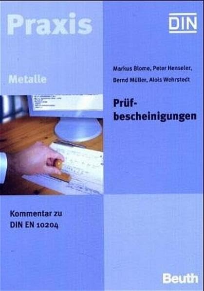 Prüfbescheinigungen: Kommentar zu DIN EN 10204 Business & Technology