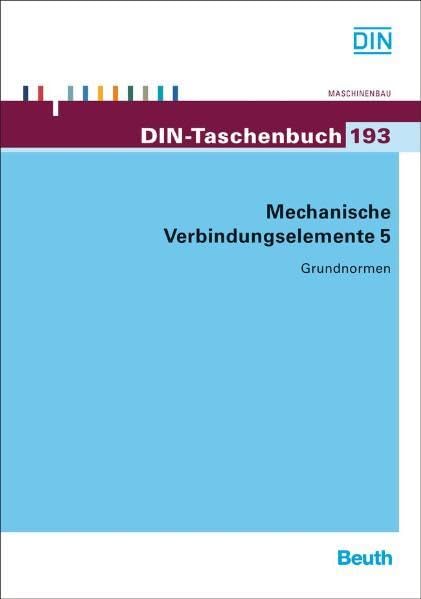 Mechanische Verbindungselemente 5: Grundnormen (DIN-Taschenbuch) Law