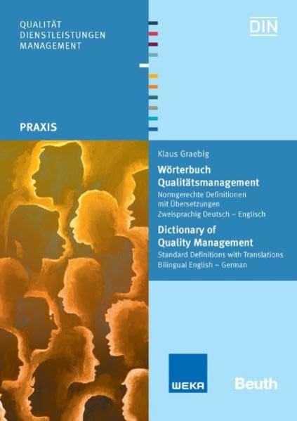 Wörterbuch Qualitätsmanagement: Normgerechte Definitionen mit Übersetzungen Zweisprachig Deutsch - Englisch (DIN Media Praxis) Business & Technology