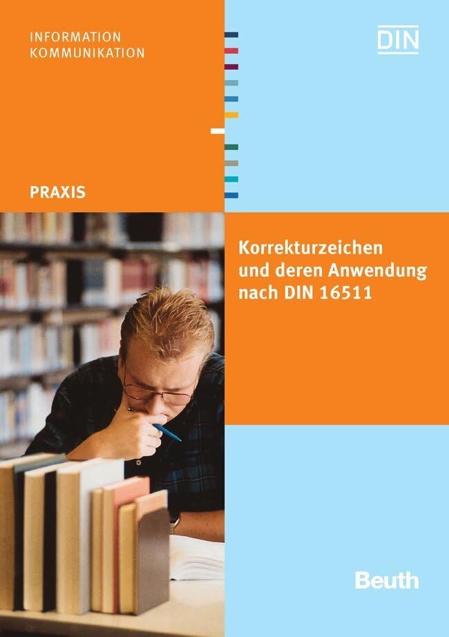 Korrekturzeichen und deren Anwendung: nach DIN 16511 (DIN Media Praxis) Law