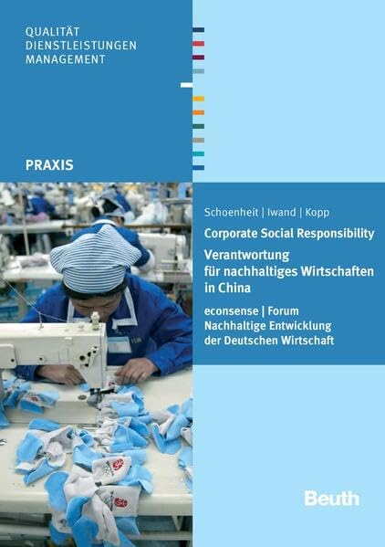 Corporate Social Responsibility: Verantwortung für nachhaltiges Wirtschaften in China (Beuth Praxis) Law