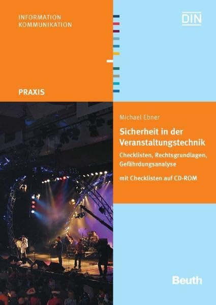 Sicherheit in der Veranstaltungstechnik: Checklisten, Rechtsgrundlagen, Gefährdungsanalyse Mit Checklisten auf CD-ROM (Beuth Praxis) Business & Technology