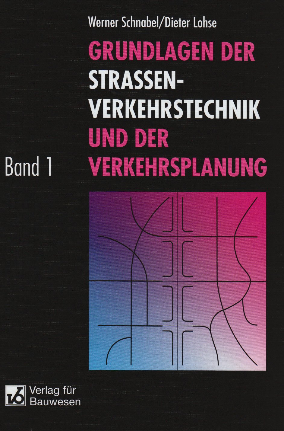 Grundlagen der Straßenverkehrstechnik und der Verkehrsplanung: Band 1 - Verkehrstechnik Architecture