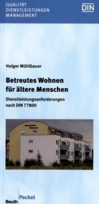 Betreutes Wohnen für ältere Menschen: Dienstleistungsanforderungen nach DIN 77800 (Beuth-Pocket) Social Sciences