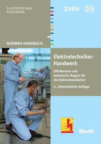 Normen Handbuch Elektrotechniker-Handwerk: DIN-Normen und technische Regeln für die Elektroinstallation Business & Technology