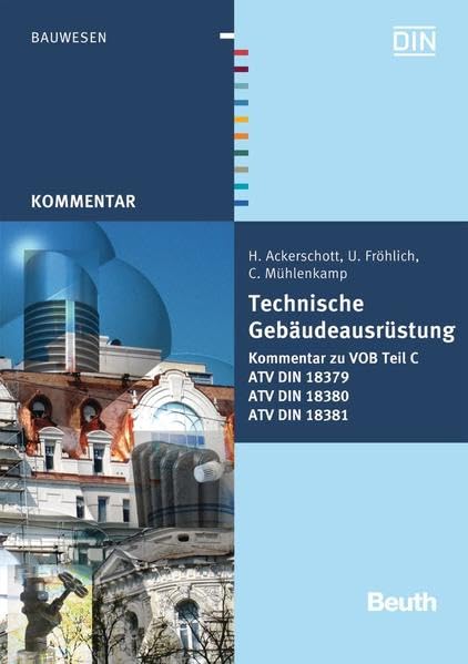 Technische Gebäudeausrüstung: Kommentar zu VOB Teil C ATV DIN 18379, ATV DIN 18380, ATV DIN 18381 (DIN Media Kommentar) Business & Technology
