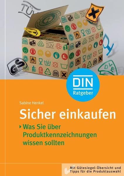 Sicher einkaufen: Was Sie über Produktkennzeichnungen wissen sollten Mit Gütesiegel-Übersicht und Tipps für die Produktauswahl (DIN-Ratgeber) Lifestyle