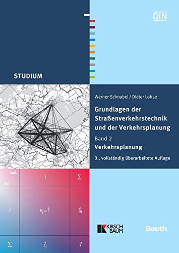 Grundlagen der Straßenverkehrstechnik und der Verkehrsplanung: Band 2 - Verkehrsplanung (DIN Media Studium) Business & Technology