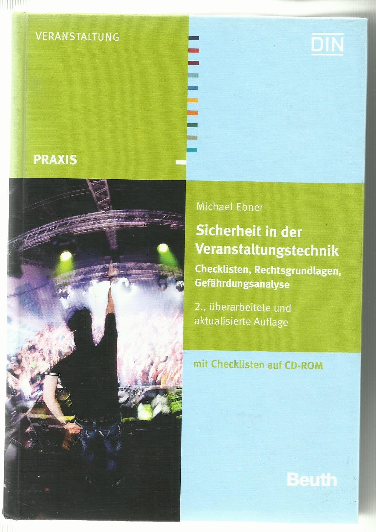 Sicherheit in der Veranstaltungstechnik: Checklisten, Rechtsgrundlagen, Gefährdungsanalyse Mit Checklisten auf CD-ROM (Beuth Praxis) Media & Communication