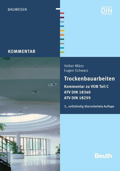 Trockenbauarbeiten: Kommentar zu VOB Teil C ATV DIN 18340, ATV DIN 18299 Mit ATV-Kurzkommentar zu DIN 18340 (Beuth Kommentar) Law