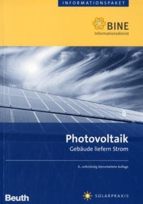 Photovoltaik: Gebäude liefern Strom (BINE-Informationspaket) Business & Technology