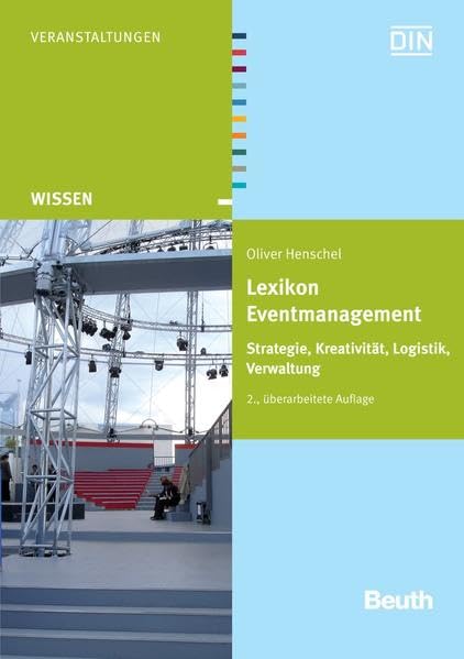 Lexikon Eventmanagement - Buch mit E-Book: Strategie, Kreativität, Logistik, Verwaltung (Beuth Wissen) Business, Finance & Career