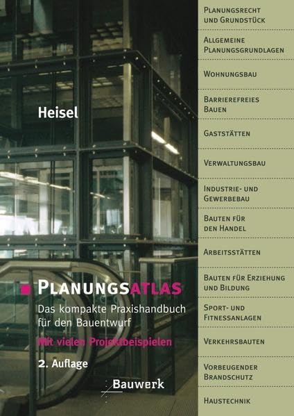 Planungsatlas: Das kompakte Praxishandbuch für den Bauentwurf Mit vielen Projektbeispielen (Bauwerk) Business & Technology