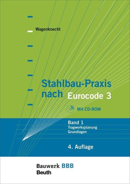 Stahlbau-Praxis nach Eurocode 3: Band 1: Tragwerksplanung, Grundlagen Mit CD-ROM: Programm GWSTATIK und Berechnungsbeispiele Bauwerk-Basis-Bibliothek Law