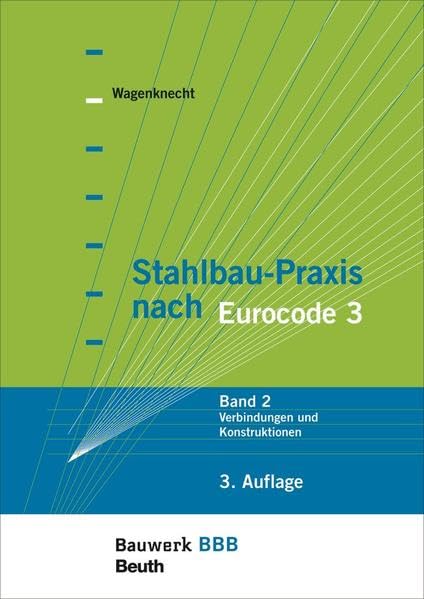 Stahlbau-Praxis nach Eurocode 3: Band 2: Verbindungen und Konstruktionen Bauwerk-Basis-Bibliothek Law