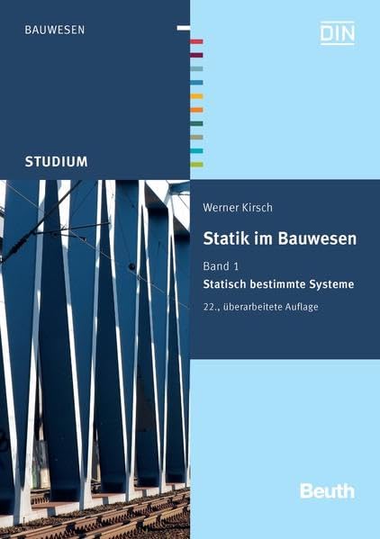 Statik im Bauwesen: Band 1: Statisch bestimmte Systeme (DIN Media Studium) Business & Technology